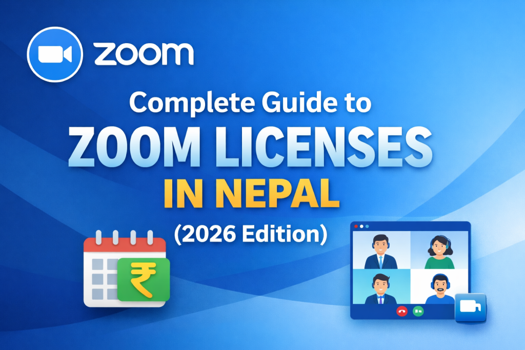 Zoom Licenses in Nepal 2026: Pricing, Plans & Buying Guide